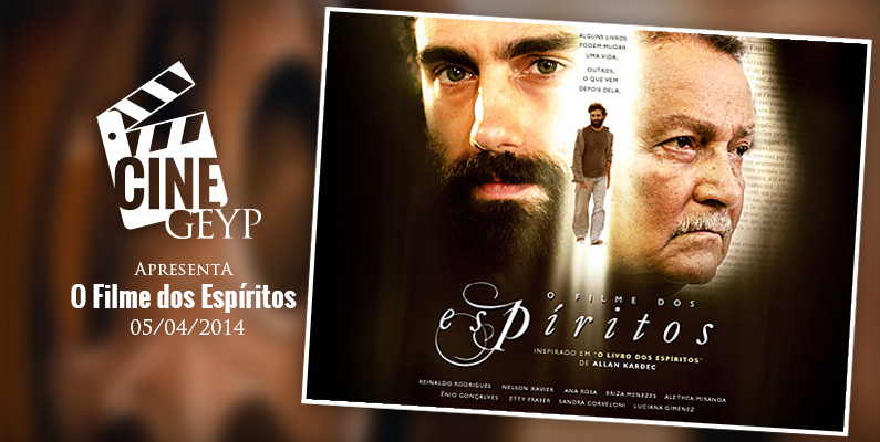 Cine GEYP ” O Filme dos Espíritos ” 05.04.2014 (17h)