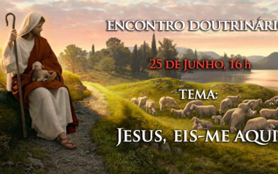 Encontro Doutrinário: Jesus, Eis-Me Aqui!