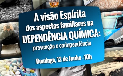 Seminário: A Visão Espírita dos Aspectos Familiares na Dependência Química – Prevenção e Codependência