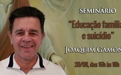 Seminário Joaquim Gamonal: Educação Familiar e Suicídio