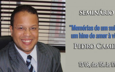 Seminário Pedro Camilo: Memória de Um Suicida: Um Hino de Amor à Vida!