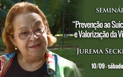 Seminário Jurema Seckler: “Prevenção ao Suicídio e Valorização da Vida”