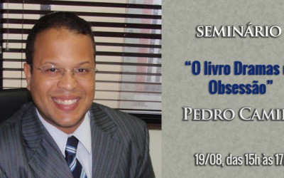 Seminário Pedro Camilo: Dramas da Obsessão