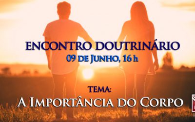 Encontro Doutrinário: A Importância do Corpo