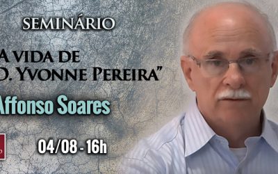 Seminário Affonso Soares: A Vida de D. Yvonne Pereira