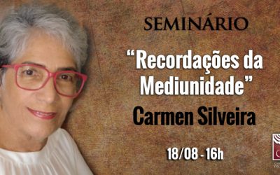 Seminário com Carmen Silveira: Recordações da Mediunidade