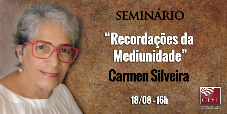 Seminário com Carmen Silveira: Recordações da Mediunidade