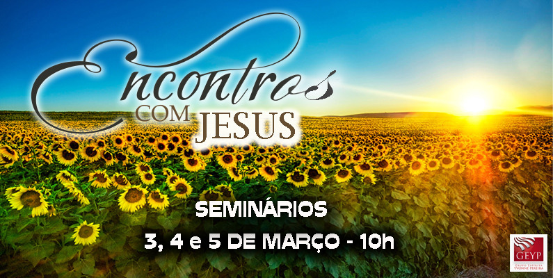 Seminário: Encontros Com Jesus